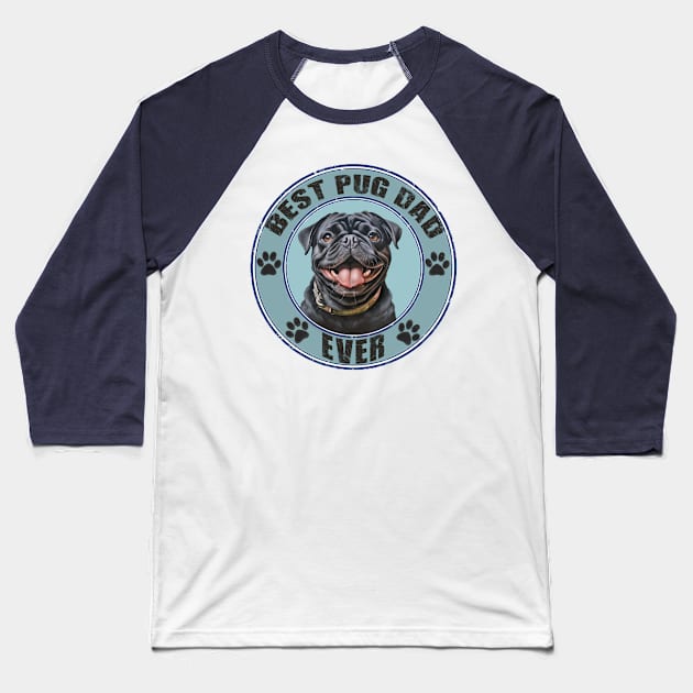 Black Pug "Best Pug Dad Ever" T Shirt Baseball T-Shirt by candiscamera